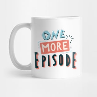 One more episode pink and blue lettering Mug